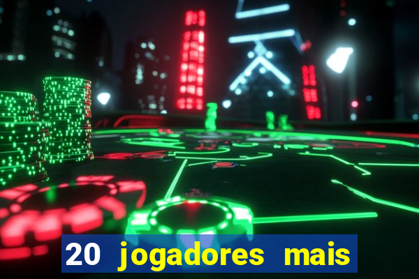 20 jogadores mais ricos do mundo